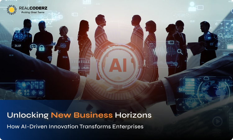 Unlocking New Business Horizons: How AI-Driven Innovation Transforms Enterprises