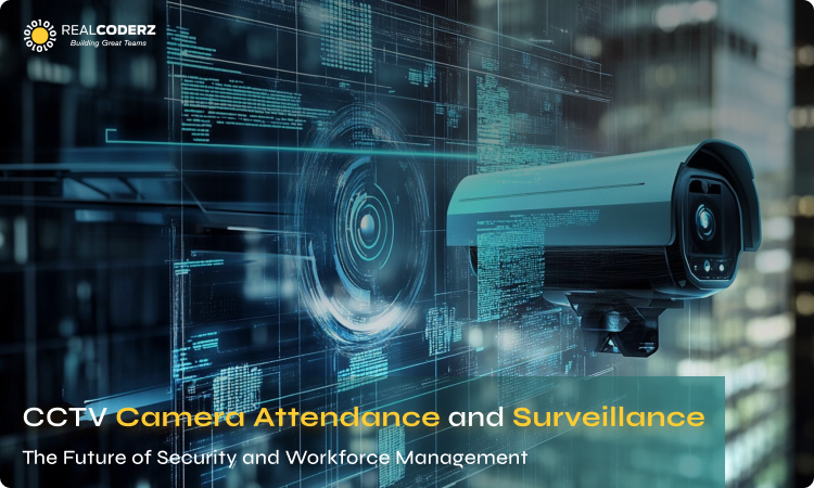 CCTV Camera Attendance and Surveillance: The Future of Security and Workforce Management